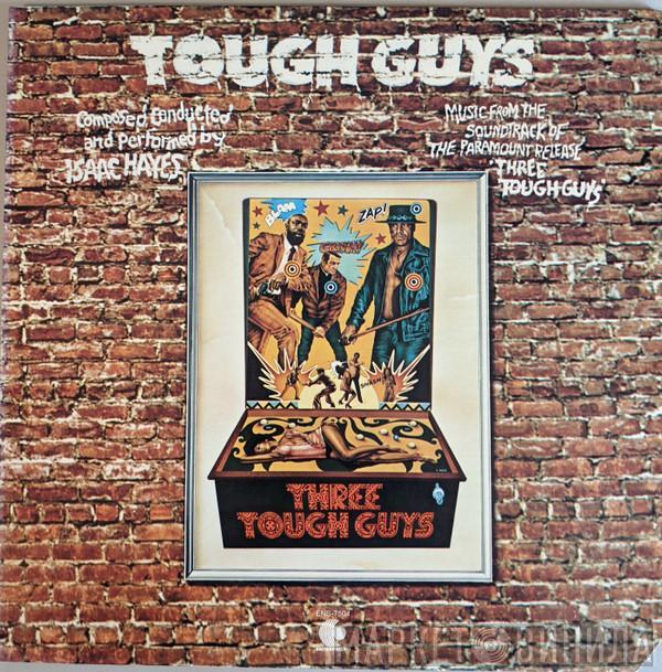  Isaac Hayes  - Tough Guys (Music From The Soundtrack Of The Paramount Release 'Three Tough Guys')