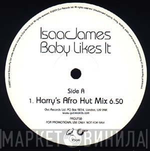  Isaac James  - Baby Likes It
