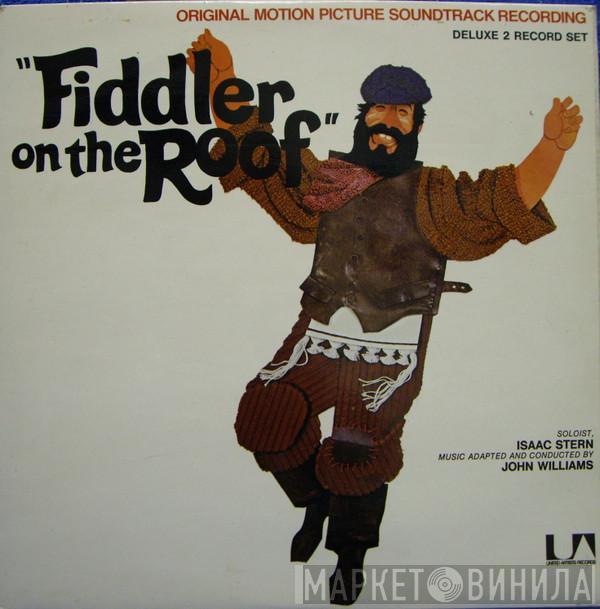 , Isaac Stern  John Williams   - "Fiddler On The Roof"  (Original Motion Picture Soundtrack Recording)