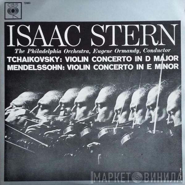 , Isaac Stern , The Philadelphia Orchestra Conductor, Eugene Ormandy - Pyotr Ilyich Tchaikovsky  Felix Mendelssohn-Bartholdy  - Violin Concerto In D Major • Violin Concerto In E Minor