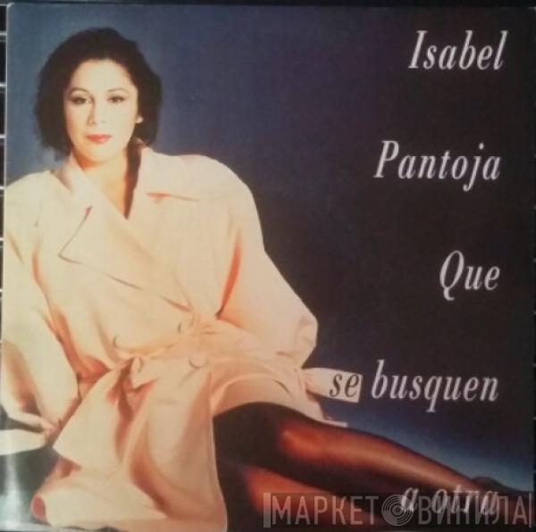 Isabel Pantoja - Que Se Busquen A Otra