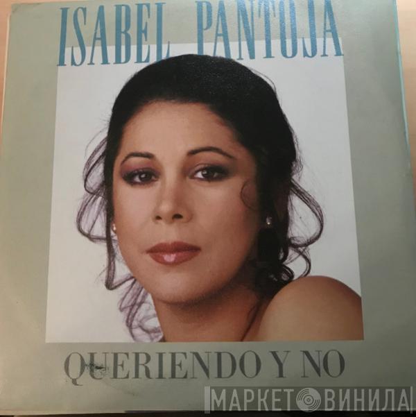  Isabel Pantoja  - Queriendo Y No