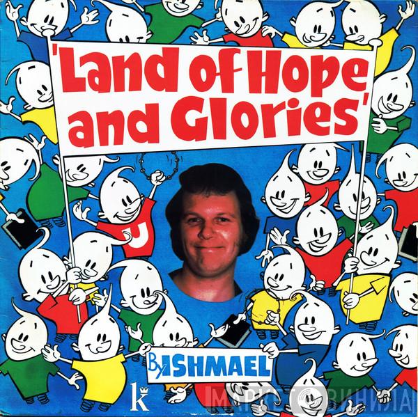 Ishmael  - Land Of Hope And Glories