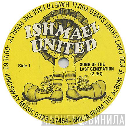 Ishmael United - Song Of The Last Generation