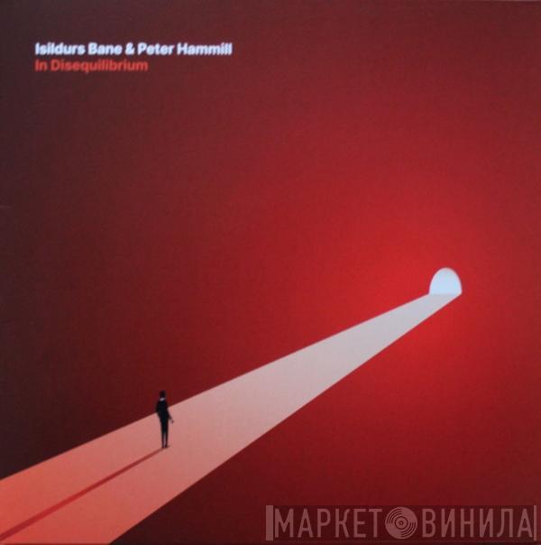 Isildurs Bane, Peter Hammill - In Disequilibrium