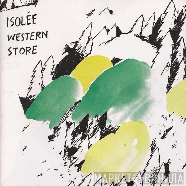 Isolée - Western Store