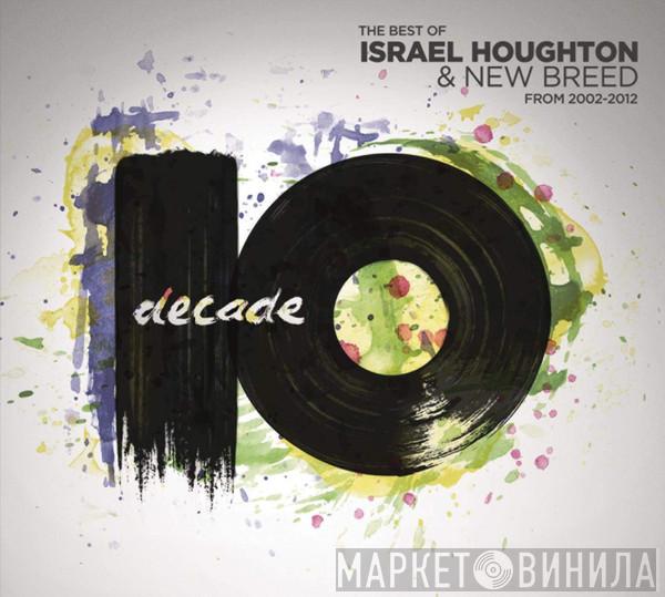 Israel & New Breed - Decade: The Best Of Israel Houghton & New Breed From 2002-2012