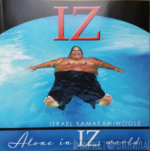 Israel Kamakawiwo'ole - Alone In Iz World