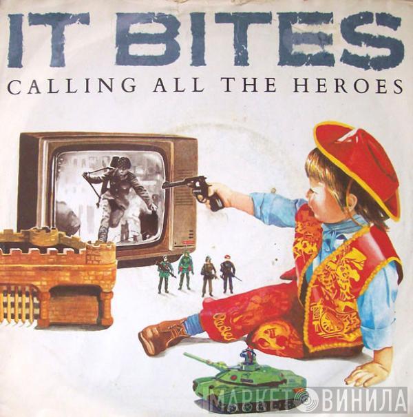  It Bites  - Calling All The Heroes