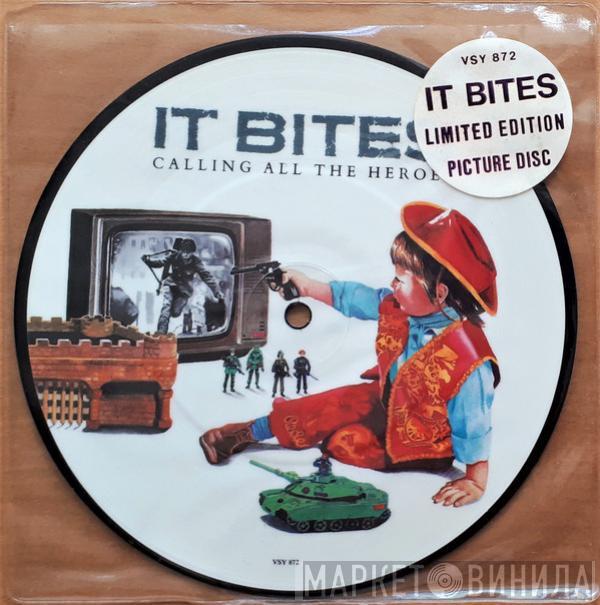  It Bites  - Calling All The Heroes