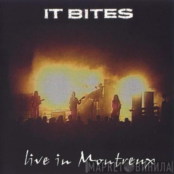  It Bites  - Live In Montreux