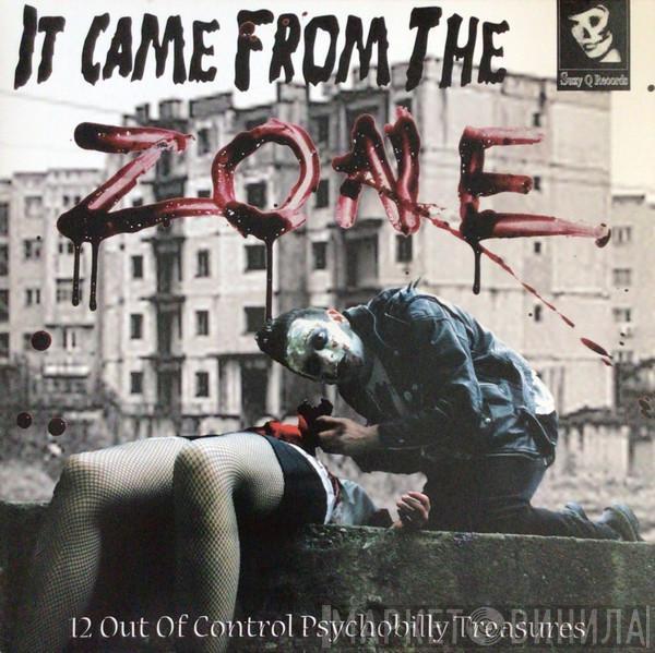  - It Came From The Zone