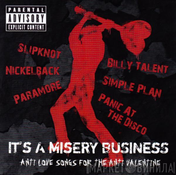 - It's A Misery Business (Anti Love Songs For The Anti Valentine)