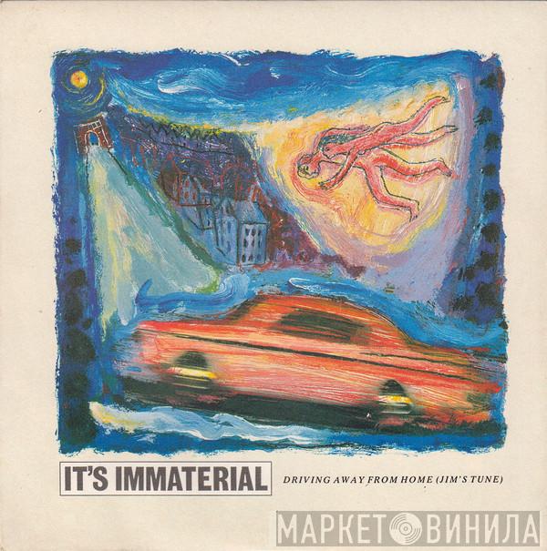 It's Immaterial - Driving Away From Home (Jim's Tune)