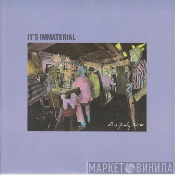 It's Immaterial - Ed's Funky Diner