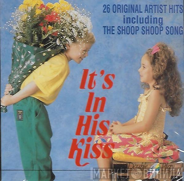 - It's In His Kiss