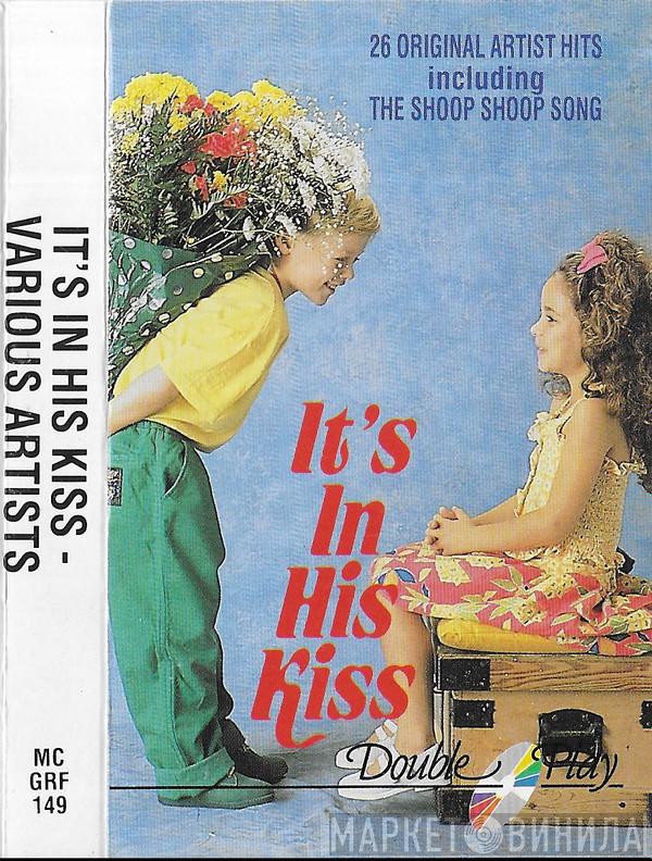  - It's In His Kiss