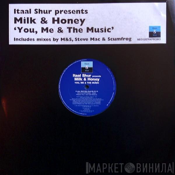 Itaal Shur, Milk & Honey - You, Me & The Music