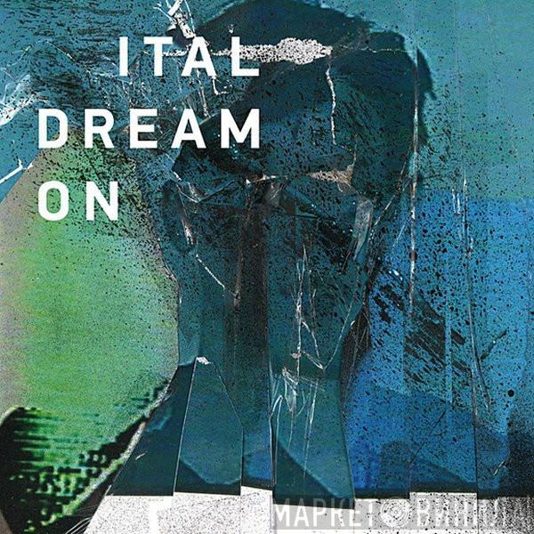 Ital  - Dream On