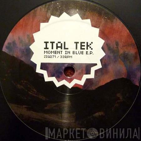 Ital Tek - Moment In Blue E.P.