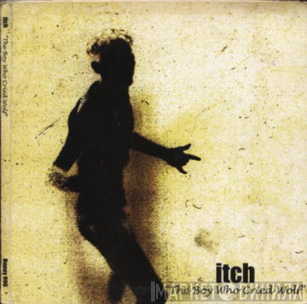 Itch  - The Boy Who Cried Wolf!