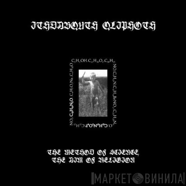 Ithdabquth Qliphoth - The Method Of Science, The Aim Of Religion