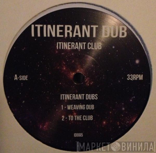 Itinerant Dubs - Itinerant Club