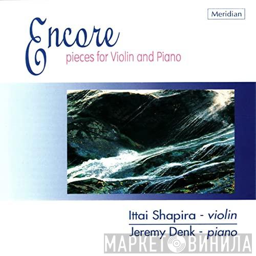 Ittai Shapira, Jeremy Denk - Encore: Pieces For Violin And Piano
