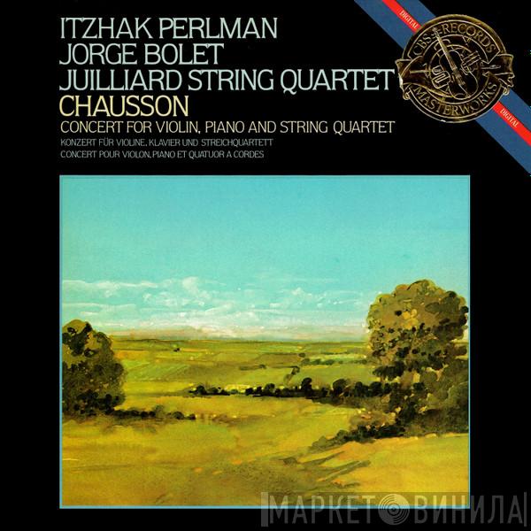 , Itzhak Perlman , Jorge Bolet , Juilliard String Quartet  Ernest Chausson  - Concert For Violin, Piano And String Quartet