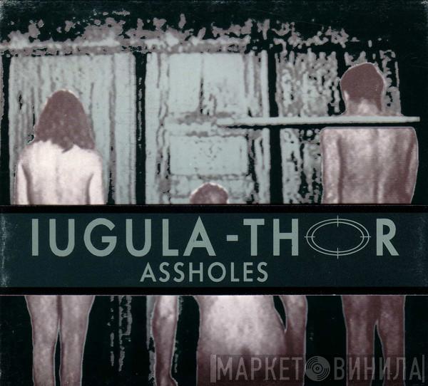Iugula-Thor - Assholes
