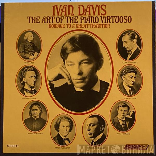  Ivan Davis   - The Art Of The Piano Virtuoso: Homage To A Great Tradition