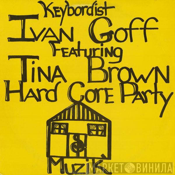 Ivan Goff, Tina Brown - Hard Core Party