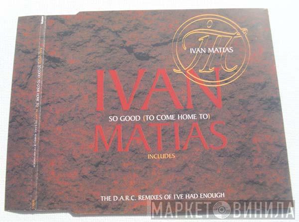 Ivan Matias - So Good (To Come Home To)
