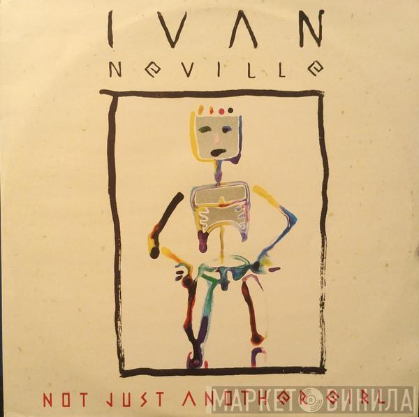  Ivan Neville  - Not Just Another Girl