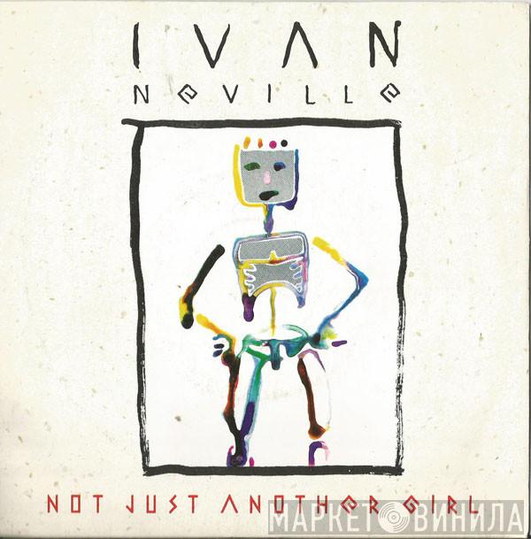  Ivan Neville  - Not Just Another Girl