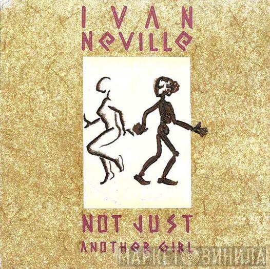  Ivan Neville  - Not Just Another Girl