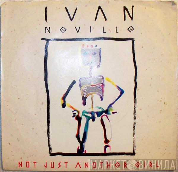  Ivan Neville  - Not Just Another Girl