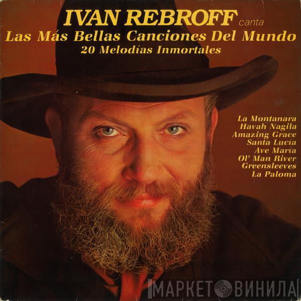 Ivan Rebroff - Las Más Bellas Canciones Del Mundo (20 Melodías Inmortales)