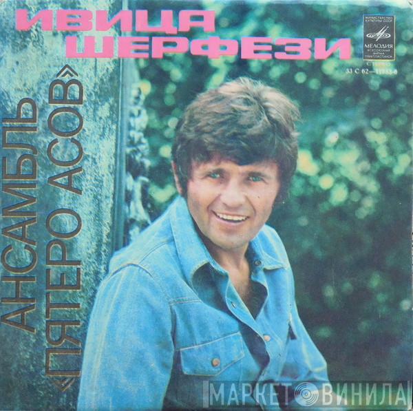 Ivica Šerfezi, Pet Aces - Ивица Шерфези, Ансамбль 