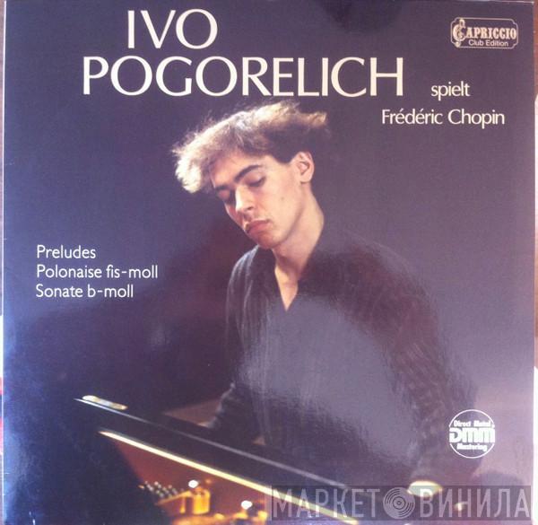 Ivo Pogorelich, Frédéric Chopin - Preludes / Sonate B-Moll / Polonaise Fis-Moll