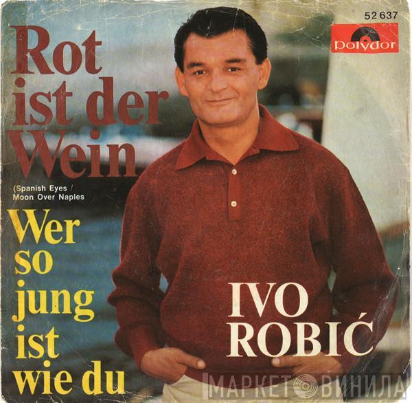 Ivo Robić - Rot Ist Der Wein (Spanish Eyes / Moon Over Naples)