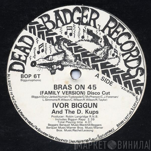 Ivor Biggun & The D. Kups - Bras On 45