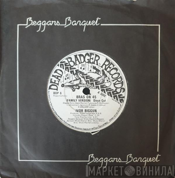 Ivor Biggun - Bras On 45