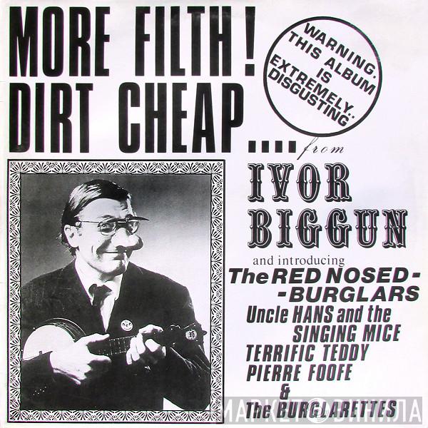Ivor Biggun, Ivor Biggun & The Red-Nosed Burglars - More Filth ! Dirt Cheap