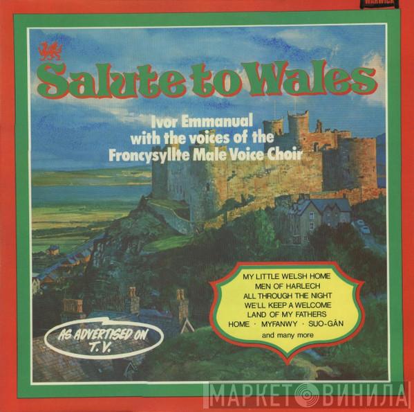 Ivor Emmanuel, The Froncysyllte Male Voice Choir - Salute To Wales