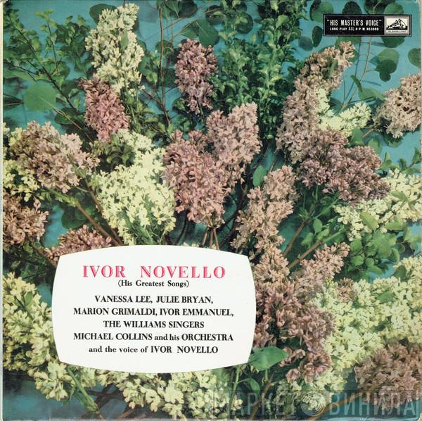 Ivor Novello, Vanessa Lee, Julie Bryan, Marion Grimaldi, Ivor Emmanuel, The Williams Singers, Michael Collins And His Orchestra - Ivor Novello (His Greatest Songs)