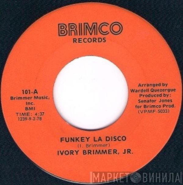  Ivory Brimmer, Jr.  - Funkey La Disco / Testify