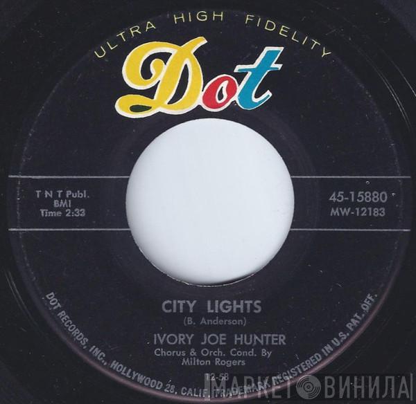 Ivory Joe Hunter - City Lights / Stolen Moments