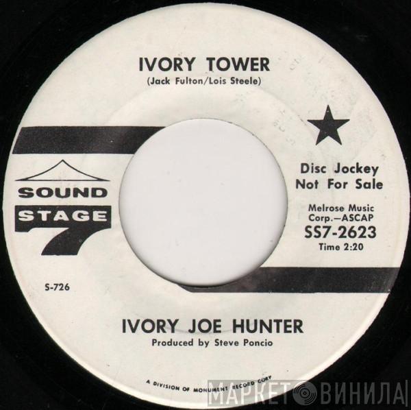 Ivory Joe Hunter - Ivory Tower / I'll Give You All Night To Stop