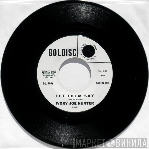 Ivory Joe Hunter - Let Them Say / It Must Be Love